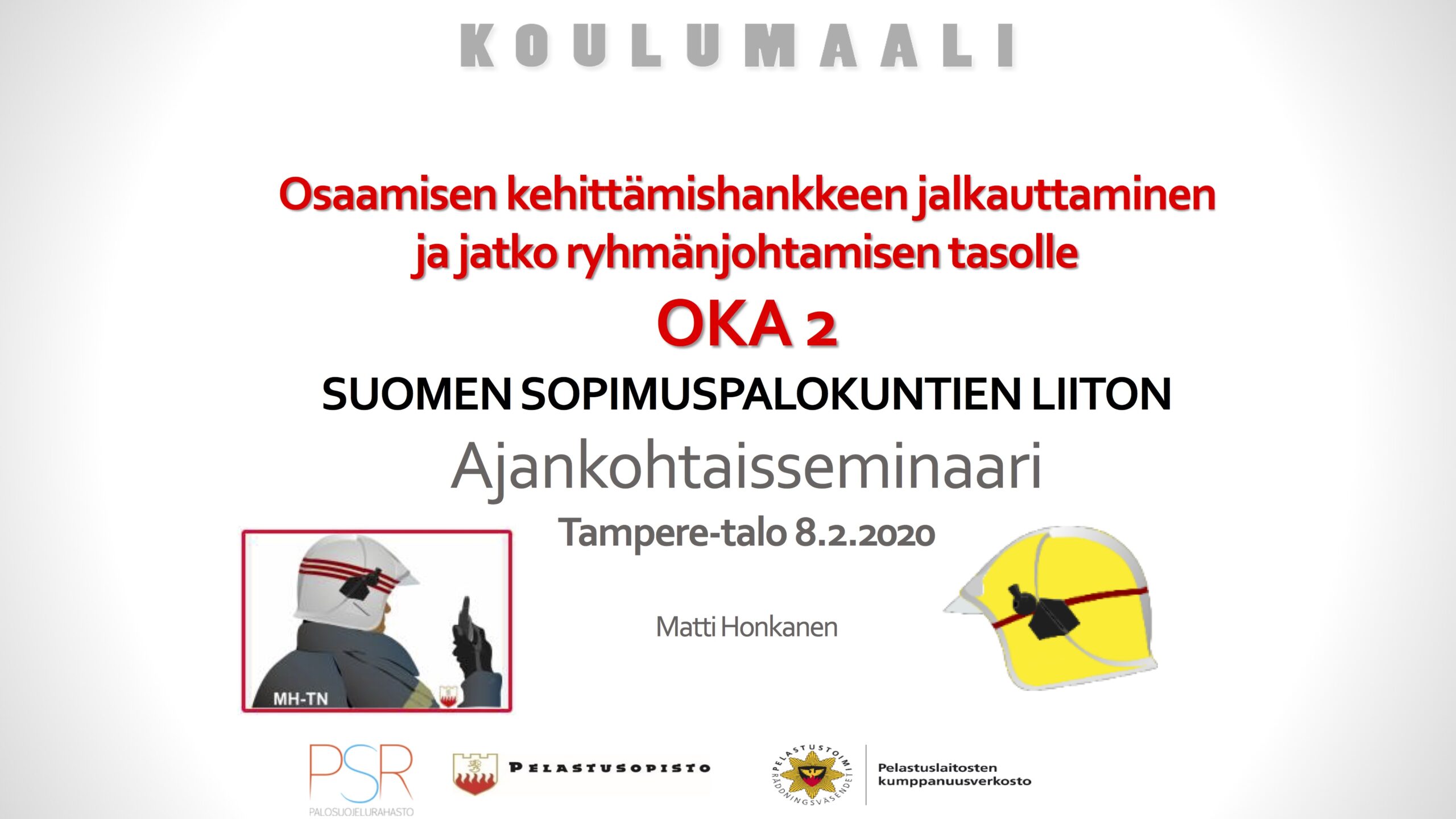 Yliopettaja Matti Honkanen pelastusopistolta esittelee OKA 2 hanketta, eli pelastustoimen alipäällystön osaamisen kartoitusta.